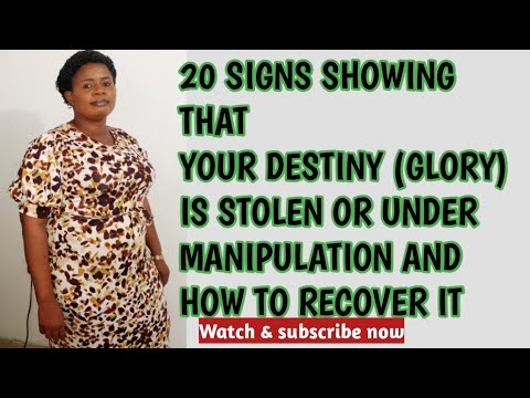 20 SIGNS SHOWING THAT YOUR DESTINY/ GLORY IS STOLEN