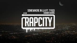 Shawn Harris - Somewhere In LA (Ft. TYuS)