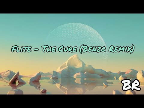 Flite - The Cure (Benzo Remix)
