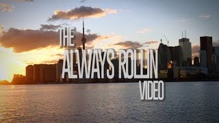 "THE ALWAYS ROLLIN VIDEO" - BY CHRIS MCMASTER (FULL VIDEO)
