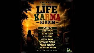Life Karma Riddim Mix (Full) Feat. Nesbeth, I-Octane, Delly Ranx, Blue Cush, She-Pard (Oct. 2026)