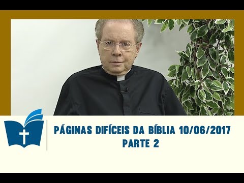 Difficult Pages of the Bible 10/06/2017 - Part 2