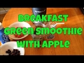 Delicious Breakfast Green Smoothie with Apple ...