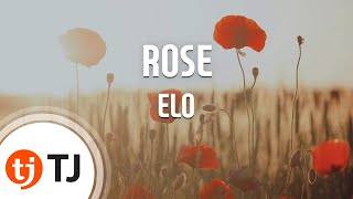 [TJ노래방] ROSE - ELO / TJ Karaoke