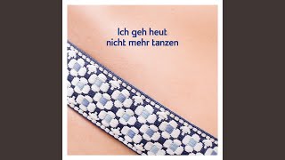 Ich geh heut nicht mehr tanzen