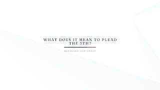 What Does It Mean To Plead the 5th