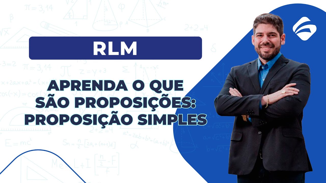 RLM: Aprenda o que são proposições: Proposição simples