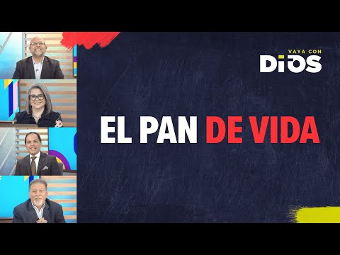 VayaConDios Ep. 604 - El pan de vida