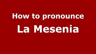 How to pronounce La Mesenia