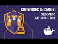 Stop Hackers And Bots In Real Time CrowdSec Caddy Setup