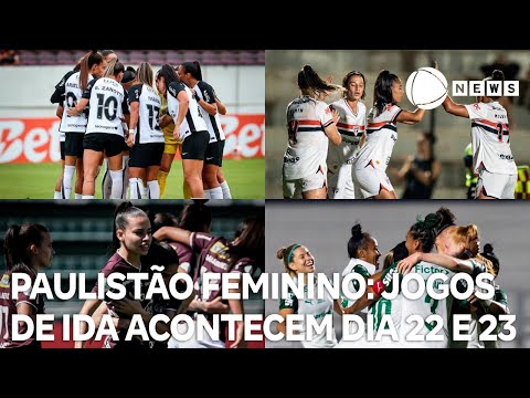Semifinal Paulistão Feminino: jogos de ida acontecem no próximo final de semana