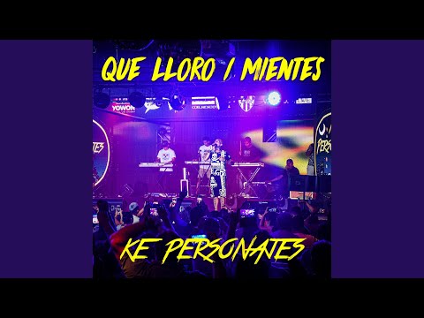 Que Lloro Mientes - Ke personajes