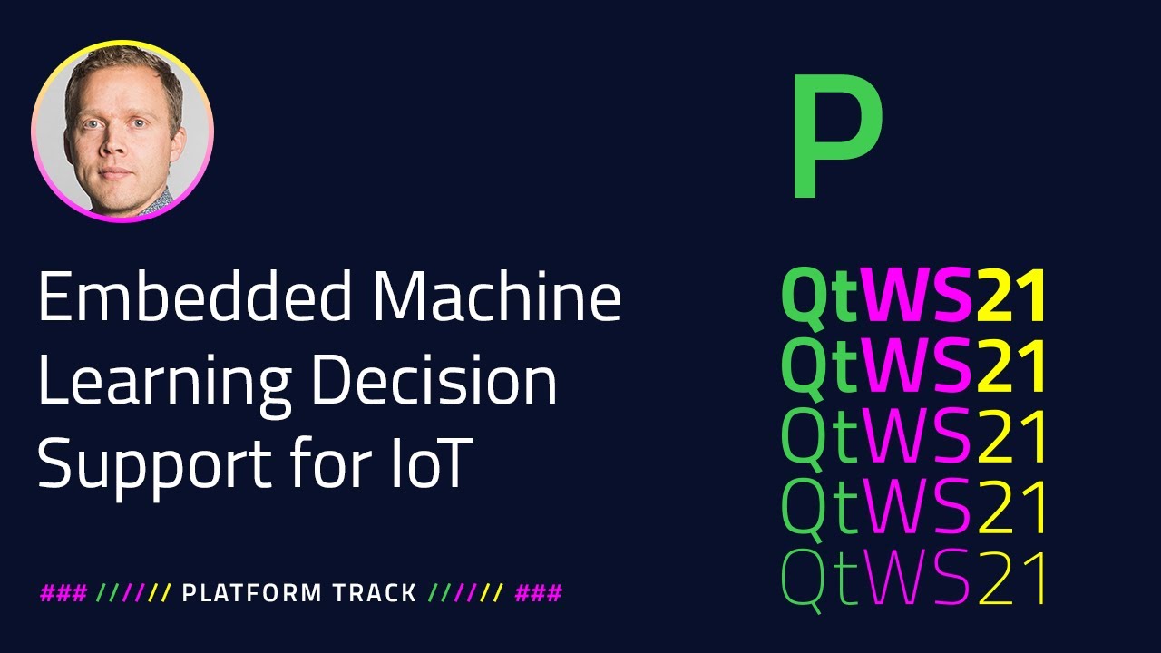 Embedded Machine Learning Based Decision Support for IoT | Platform | #QtWS21