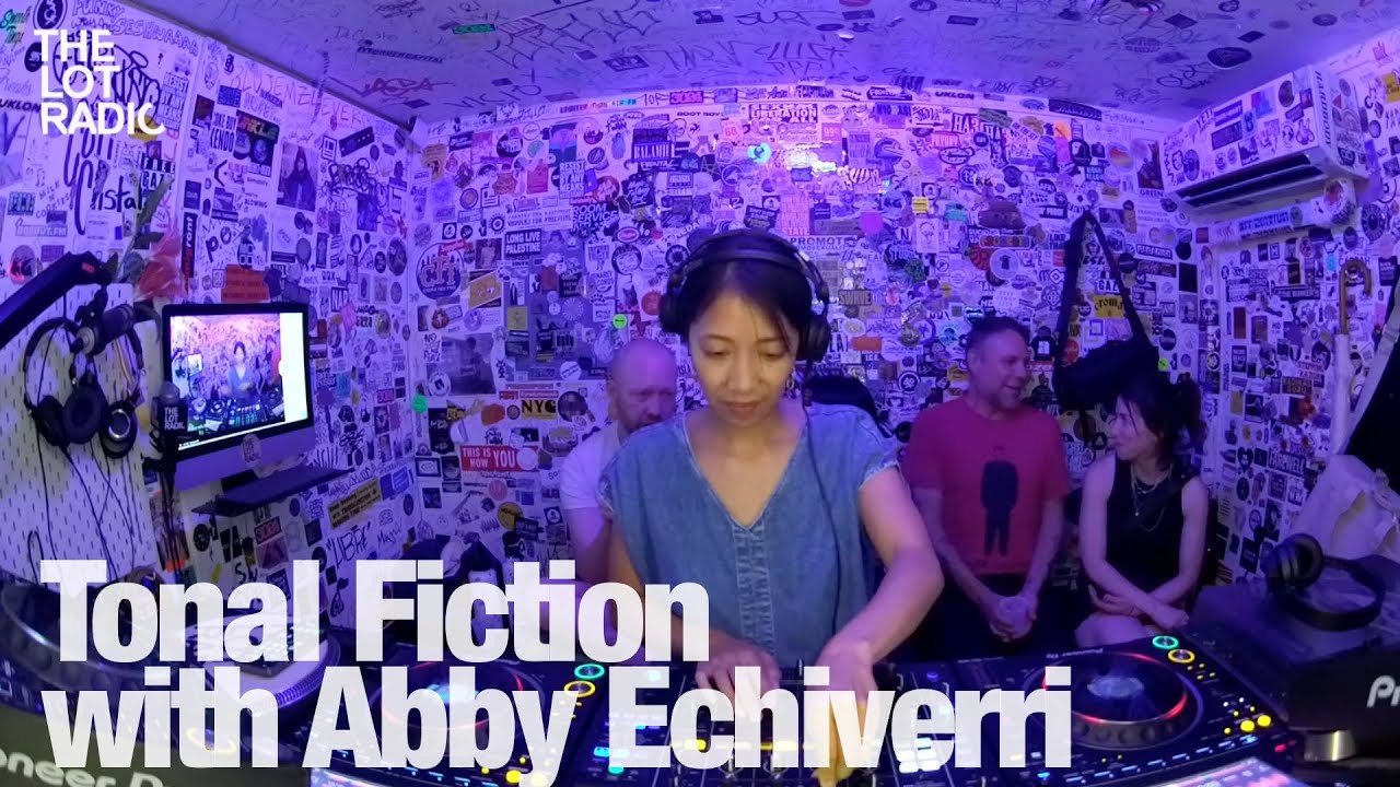Tonal Fiction with Abby Echiverri @TheLotRadio  07-18-2024