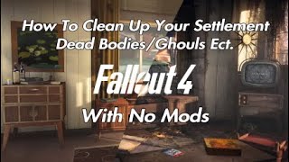 How To Clean Up You Settlement, Dead Bodies/Ghoul