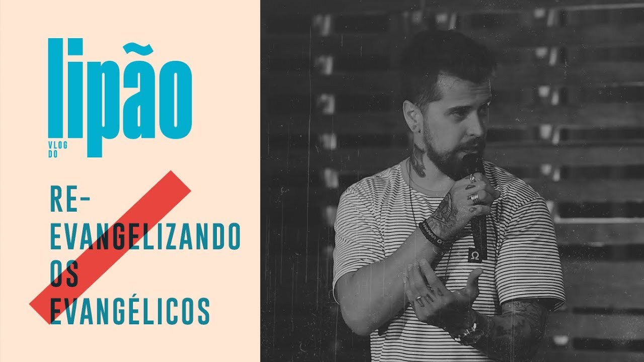 Reevangelizando os Evangélicos | Pastor Lipão
