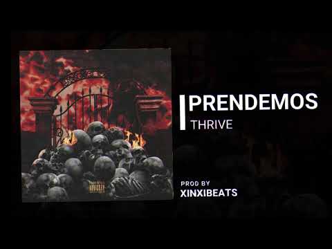 Thrive - PRENDEMOS (Prod. by Oakerdidit & XINXIBEATS)