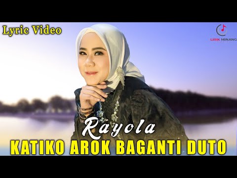 Lagu Minang  KATIKO AROK BAGANTI DUTO - Rayola ( Official Lirik Video )