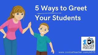 5 Ways to Greet Your Students