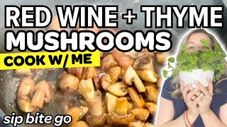 How To Saute Mushrooms [COOK WITH ME] Side Dish With Mushrooms, Thyme, Red Wine