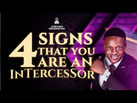 4 Signs that you are a very strong INTERCESSOR | Joshua Generation