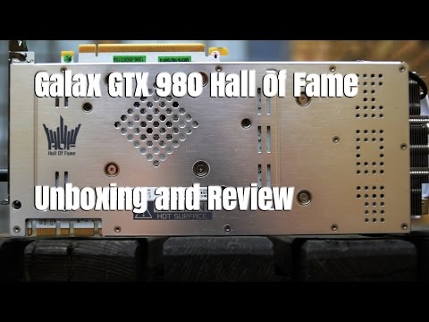 Galax GTX 980 Hall of Fame Edition - Unboxing and Review