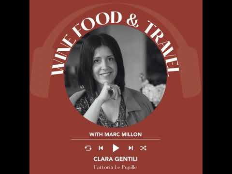 Ep. 1678 Clara Gentili Of Fattoria Le Pupille | Wine, Food & Travel With Marc Millon