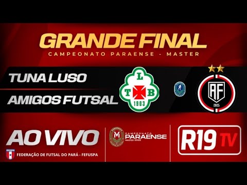 🔴 AO VIVO R19 TV | TUNA LUSO X AMIGOS FUTSAL | FINAL PARAENSE MASTER