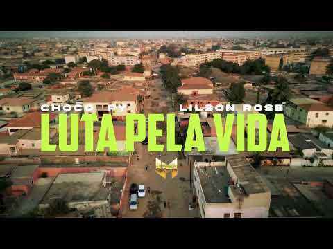 Choco Py Feat Lilson Rose - Luta Pela Vida  ( VISUALIZER )