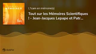 Tout sur les Mémoires Scientifiques ! - Jean-Jacques Lepape et Patrick Floren, PDG de SEMIOS