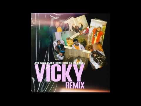 Vicky remix-Joyce Santana Ft. Jon Z Brray Gigolo Y La Exce y Juanka