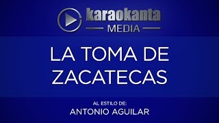 Karaokanta - Antonio Aguilar - La Toma de Zacatecas
