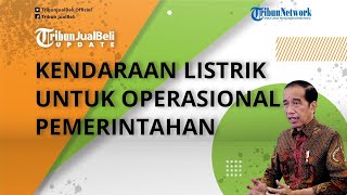 Presiden Jokowi Wajibkan Kendaraan Listrik untuk Operasional Pemerintahan, Bisa Disewa Dulu