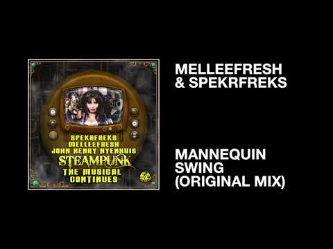 Melleefresh & SpekrFreks / Mannequin Swing (Original Mix)
