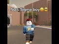 Sigma Sigma Boy Roblox Meme Sigma Roblox Robloxmemes Robloxmeme Robloxedit