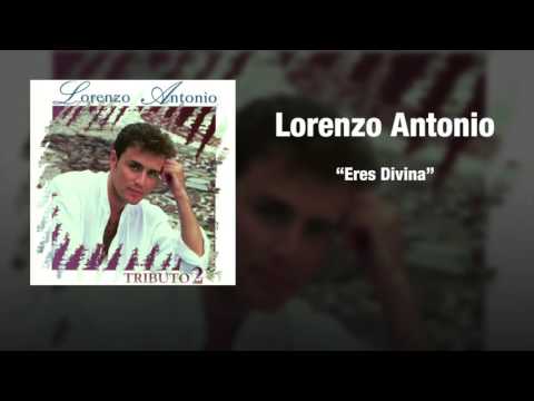Lorenzo Antonio - "Eres Divina"