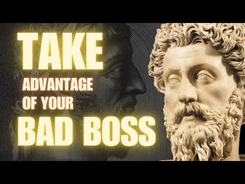Take Advantage of a BAD BOSS | Stoic Career Advice