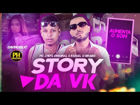 MC CHEFE ORIGINAL E RAFAEL O BRABO - STORY DA VK - REMIX BREGA FUNK