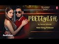 PRETTYISH (Song) | Karan Sehmbi | Latest Punjabi Songs 2024