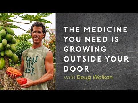 The Medicine You Need Is Growing Outside Your Door with Doug Wolkon  episode banner