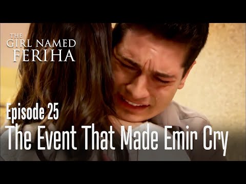 The event that made Emir cry - The Girl Named Feriha | Episode 25