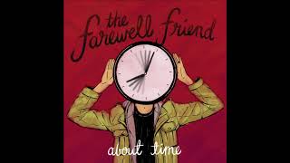 The Farewell Friend - Bones (About Time)