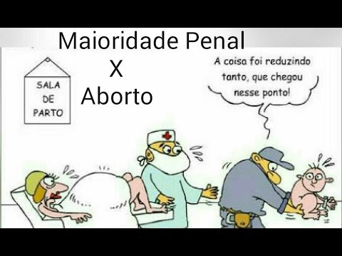 Maioridade Penal X Descriminalização do Aborto. UM PARADOXO