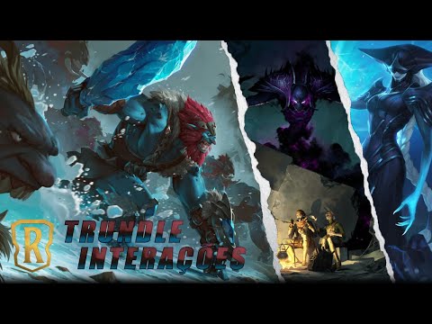 Trundle, o Rei dos Trolls | Interações: "Aurelion Sol" - "Lissandra"...