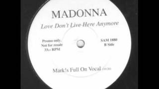 Madonna - Love Don't Live Here Anymore (Mark Picchiotti Vocal Mix )