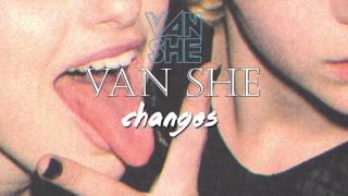 ★ VAN SHE - Changes [GLOVES remix]