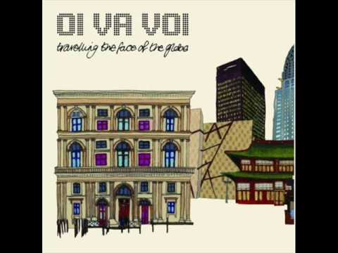 Travelling the face of the globe - Oi va voi