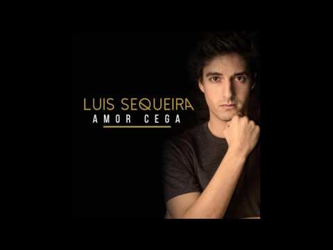 Luís Sequeira - "Amor Cega"