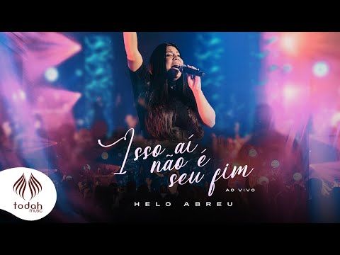 Helo Abreu | Isso Ai Não é Seu Fim [Clipe Oficial]