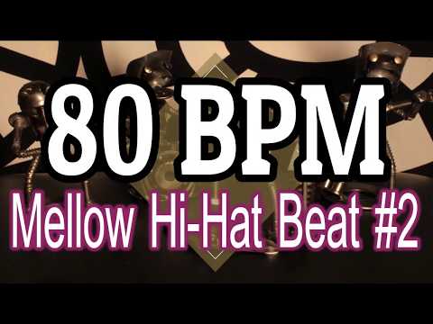 80 BPM - Mellow Hi-Hat beat #2 - 4/4 Drum Track - Drum Beat